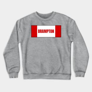 Brampton City in Canadian Flag Colors Crewneck Sweatshirt